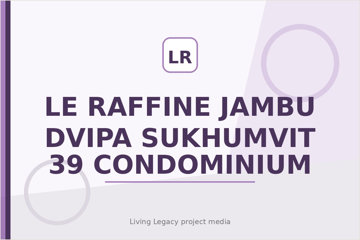 Le Raffine Jambu Dvipa Sukhumvit 39 Condominium project