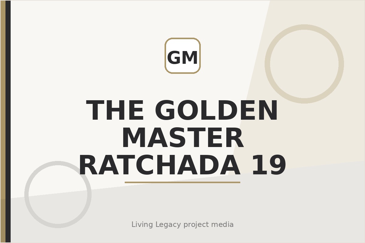 The Golden Master Ratchada 19 project