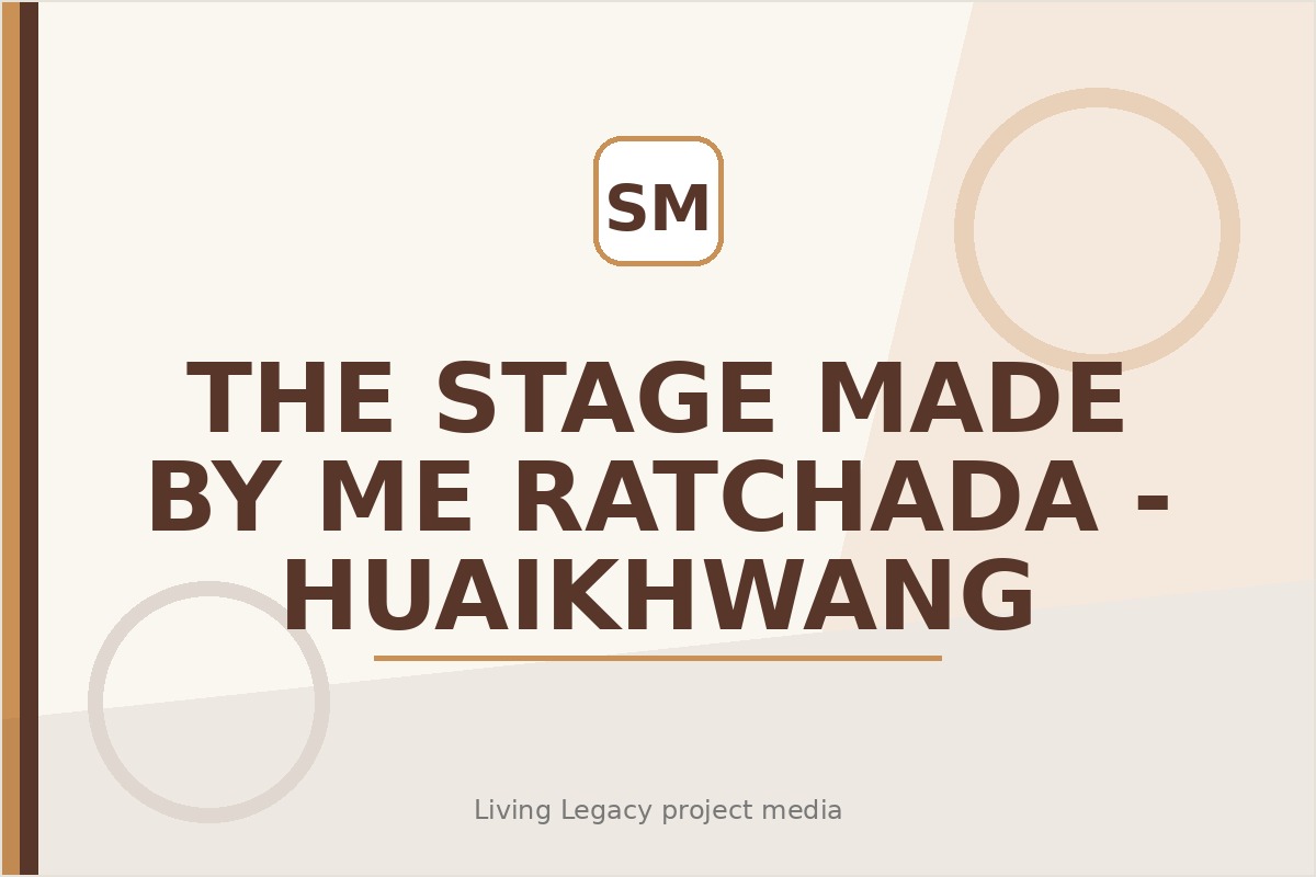 THE STAGE made by me RATCHADA - HUAIKHWANG project